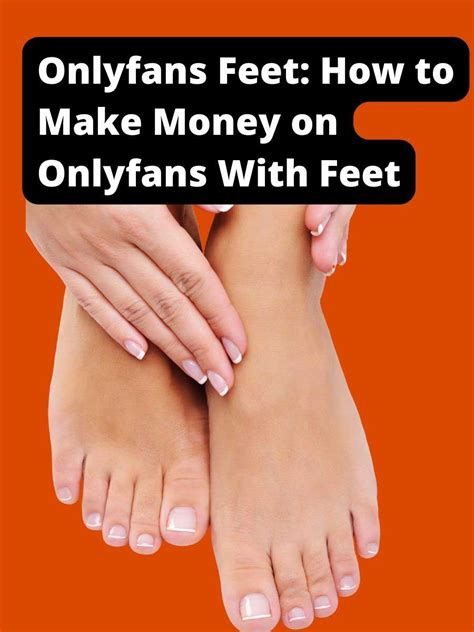 only fans feet|How to sell feet pictures on Onlyfans [Ultimate Guide]